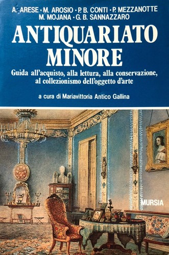 ANTIQUARIATO MINORE GUIDA ACQUISTO LETTURA CONSERVAZIONE COLLEZIONISMO MURSIA  - Picture 1 of 9