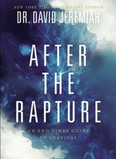 After the Rapture: An End Times Gui..., Jeremiah, Dr. D