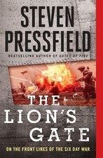 The Lion's Gate: On the Front Lines of the Six Day War