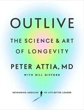 Outlive (PAPERBACK) The Science and Art of Longevity by Peter-Attia New Stock