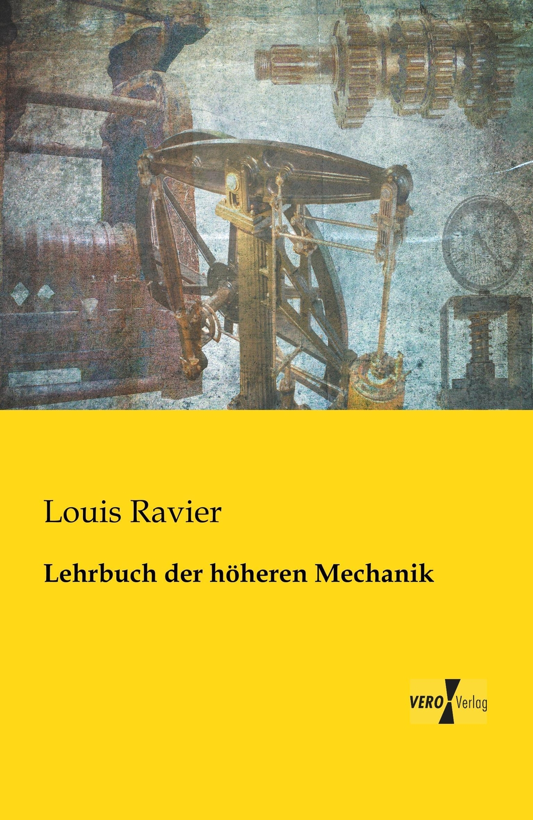Louis Ravier | Lehrbuch Der Höheren Mechanik | Taschenbuch | Deutsch
