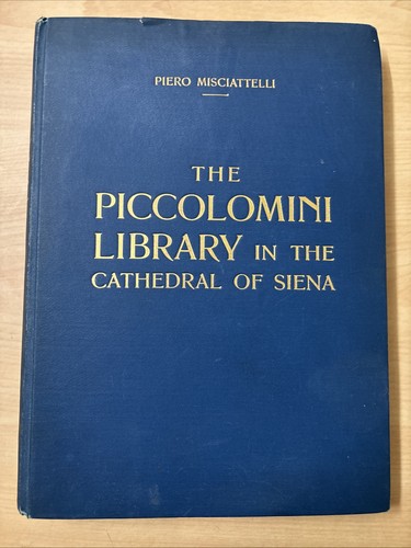 The Piccolomini Library in the Cathedral of Siena Piero Misciattelli Limited Ed - Imagen 1 de 18