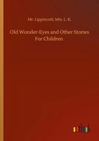 L. K. Lippincott | Old Wonder-Eyes And Other Stories For Children | Taschenbuch