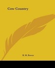 Cow Country by B. M. Bower 9781419114328 (paperback 2004)