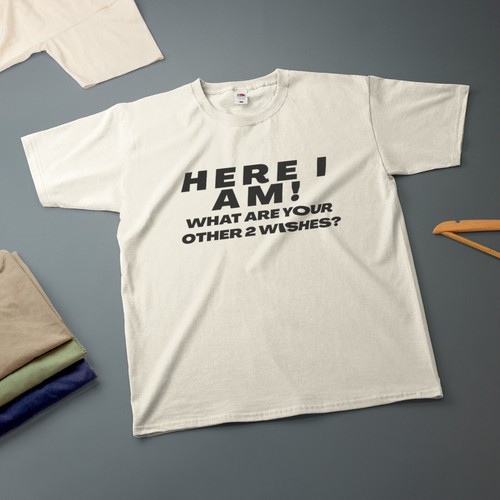 Here I Am! What Are Your Other 2 Wishes? T-Shirt Various Sizes & Colours Tee - Picture 8 of 18