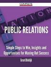 Public Relations - Simple Steps to Win, Insights and Opportunities for Maxing Out Success by Gerard Blokdijk (Paperback / softback, 2015)