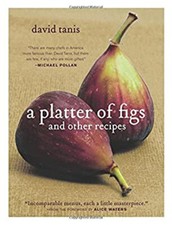 A Platter of Figs and Other Recipes Hardcover Alice, Tanis, David