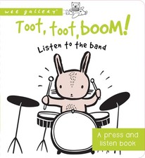 Toot, Toot, Boom! Listen to the Band: A Press and Listen Board Book (Wee Gal...