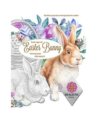 EASTER Egg and Easter bunny coloring book for adults Realistic grayscale colorin