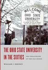 The Ohio State University in the Sixties: The Unraveling of the Old Order Har...
