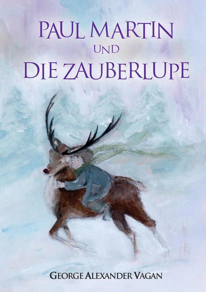 Thumbnail - Paul Martin Und Die Zauberlupe | George Alexander Vagan | Deutsch