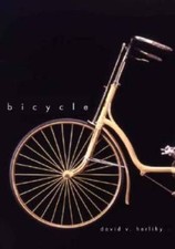 Bicycle: The History - Hardcover By Herlihy, David V. - GOOD