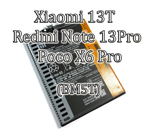 Akku BM5T für Xiaomi 13T Redmi Note 13 Pro / Poco X6 Pro Mi13T Battery Ersatz Mi - Zdjęcie 1 z 2