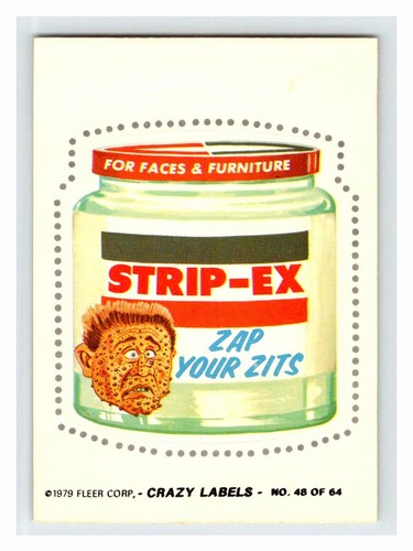Crazy Labels Sticker 1979 STRIP-EX ZAP YOUR ZITS #48 Fleer Trading Card B126