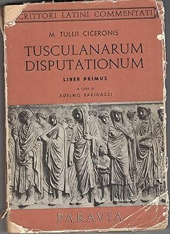 Tuscolanarum Disputationum liber primus [Bibliotheksbindung] a. barigazzi