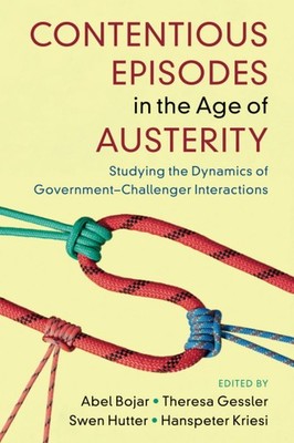 Contentious Episodes in the Age of Austerity: Studying the Dynam