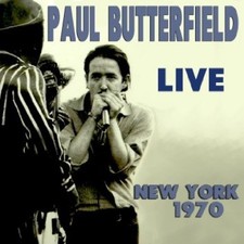 Live New York 1970 by BUTTERFIELD,PAUL [Audio CD]
