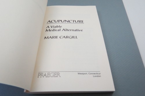 Acupuncture : A Viable Medical Alternative by Marie E. Cargill (1994, Trade... - Imagen 3 de 6