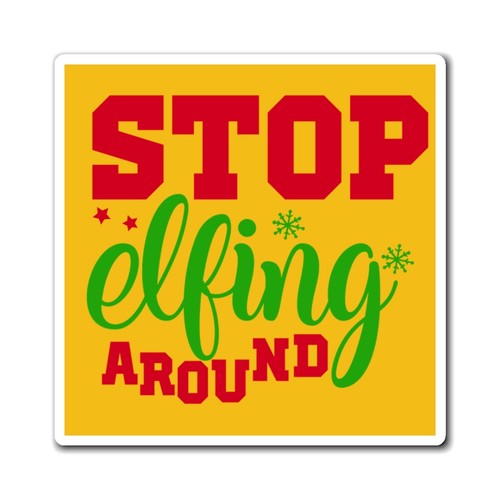"Stop Elfing Around" Magnets - Picture 4 of 7