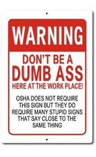 Funny Metal Sign 8x12  NOT OSHA Warning  Aluminum Garage Sign, Shop Décor, Work