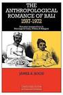 The Anthropological Romance of Bali 1597-1972: Dynamic Perspectives in Marriage and Caste, Politics and Religion by James A. Boon (Paperback, 1977)