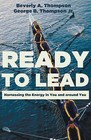 Ready to Lead by George B Jr Thompson, Beverly A Thompson (Paperback / softback, 2015)