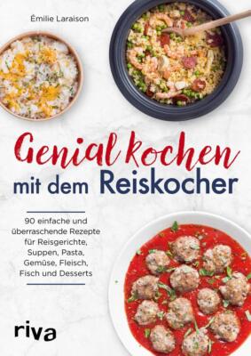 Genial kochen mit dem Reiskocher | Émilie Laraison | 2020 | deutsch