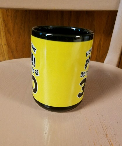 Humorous 30th Birthday Coffee Cup Mug How the #*@!! Did I Get Coworker Gift - Picture 2 of 6