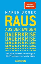 Raus aus der ewigen Dauerkrise, Maren Urner
