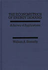 The Econometrics of Energy Demand: A Survey of Applications by William A. Donnelly (Hardback, 1987)