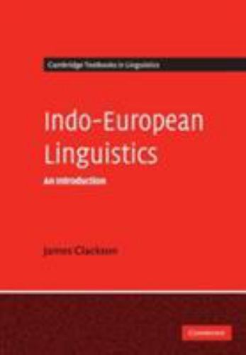Cambridge Textbooks in Linguistics Ser.: Indo-European Linguistics : An ...