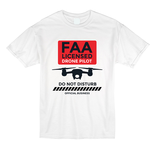 Camiseta BLANCA PILOTO DE DRONES con licencia de la FAA No molestar Estampada DELANTERA Y TRASERA - Imagen 2 de 2