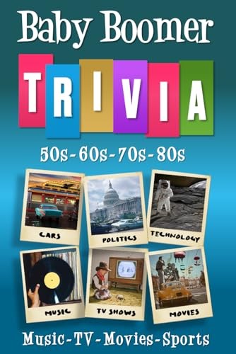 Baby Boomer Trivia: 50er, 60er, 70er, 80er Jahre - Musik, TV, Filme, Sport, ...