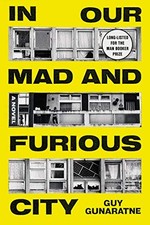 In Our Mad and Furious City: A Novel by Gunaratne, Guy