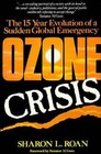 Ozone Crisis: The 15-year Evolution of a Sudden Global Emergency by Sharon L. Roan (Paperback, 1990)