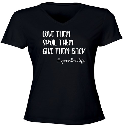 Love Them Spoil Them Give Them Back Juniors Women Teen Shirt Funny Grandma Life - Picture 3 of 9