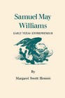 Samuel May Williams: Early Texas Entrepreneur by Margaret Swett Henson (Paperback, 1976)