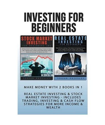 Investing For Beginners: Make Money With 2 Books In 1 - Real Estate Investing & 