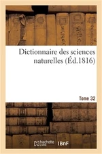 Dictionnaire Des Sciences Naturelles. Tome 32. Mollus-Morf (Paperback or Softbac