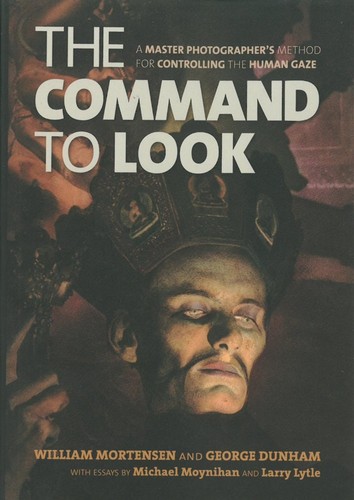 The Command to Look: A Master Photographer s Method for Controlling the Huma...