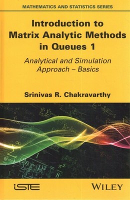 Introduction to Matrix-analytic Methods in Queues : Analytical and Simulation...