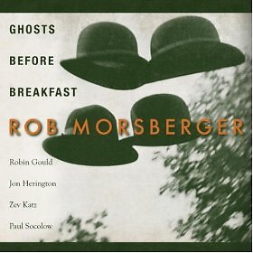 Ghosts Before Breakfast [Audio CD] Rob Morsberger