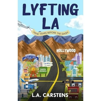 Lyfting La : Nine Years before the Dash -  NEW L. A. Carstens 2025
