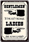 GENTLEMEN TO THE LEFT BECAUSE LADIES ARE ALWAYS RIGHT A3 SIZE METAL SIGN,BAR,PUB