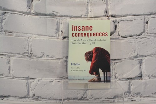 Insane Consequences: How the Mental Health Industry Fails the Mentally Ill by D. - Imagen 3 de 4