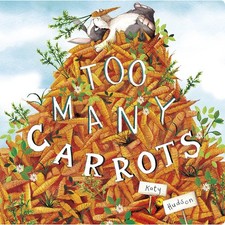 Too Many Carrots (Capstone Young Readers) Hudson, Katy board book Good