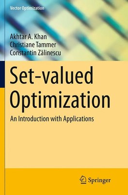 Set-valued Optimization An Introduction with Applications Akhtar A. Khan (u. a.)
