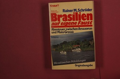 368112 Rainer M. Schröder BRASILIEN AUF EIGENE FAUST Droemersche Verlagsanstalt