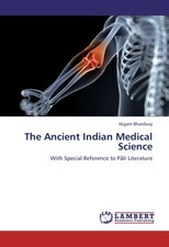 The Ancient Indian Medical Science: With Special Reference to Pali Literatu