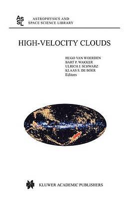 High-Velocity Clouds - 9789048166855 - Klaas De Boer, Bart Wakker, Hugo Van Woerden, Ulrich Schwarz